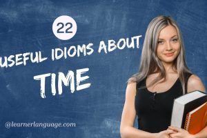 20 Useful Idioms About Time in English