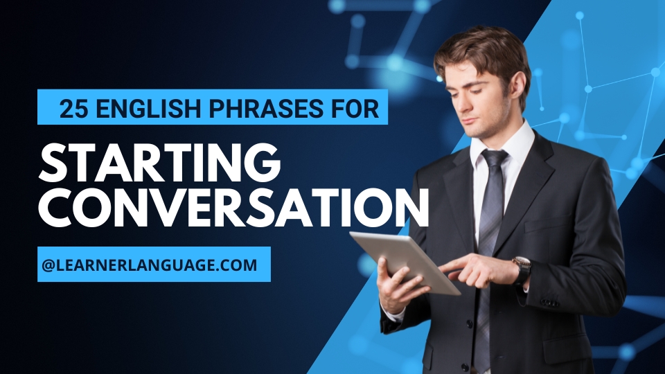25 English Phrases For Starting Conversation