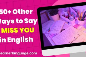 Other Ways to Say I MISS YOU in English