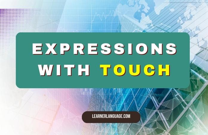 Expressions with TOUCH